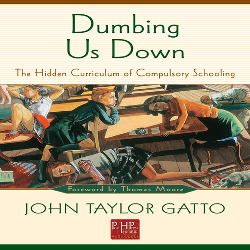 Title details for Dumbing Us Down by John Taylor Gatto - Wait list